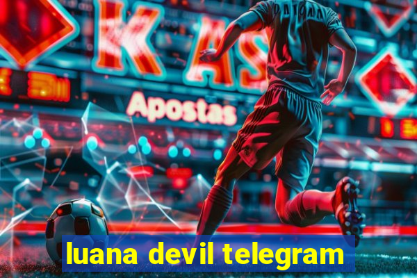 luana devil telegram